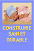 Construire sain et durable